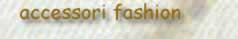 accessori fashion